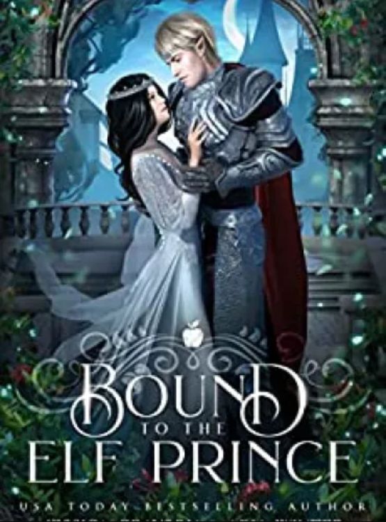 Bound To The Elf Prince: A Snow White Retelling (Once Upon a Fairy Tale Romance Book 4)