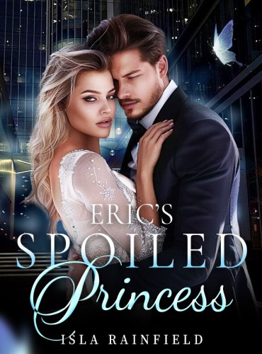 Eric’s Spoiled Princess by Isla Rainfield