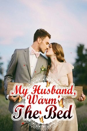 My Husband, Warm The Bed