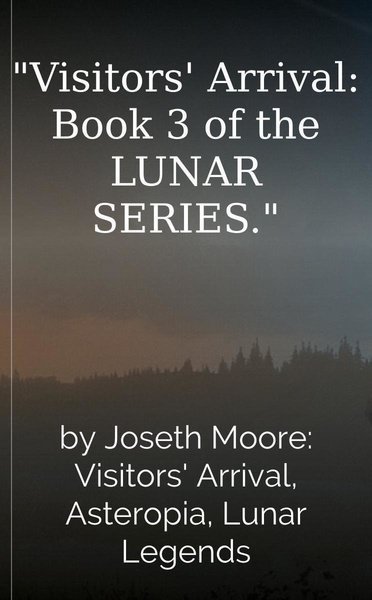 "Visitors' Arrival: Book 3 of the LUNAR SERIES."