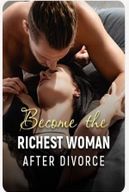 Become the Richest Woman After Divorce
